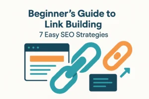 "Beginner’s Guide to Link Building: 7 Easy SEO Strategies"
